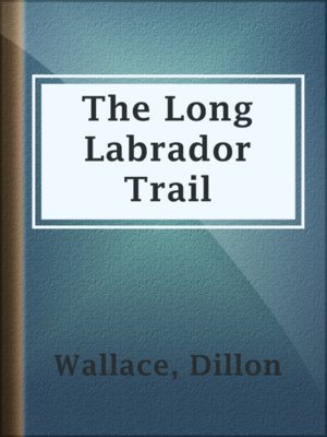 cover image of The Long Labrador Trail